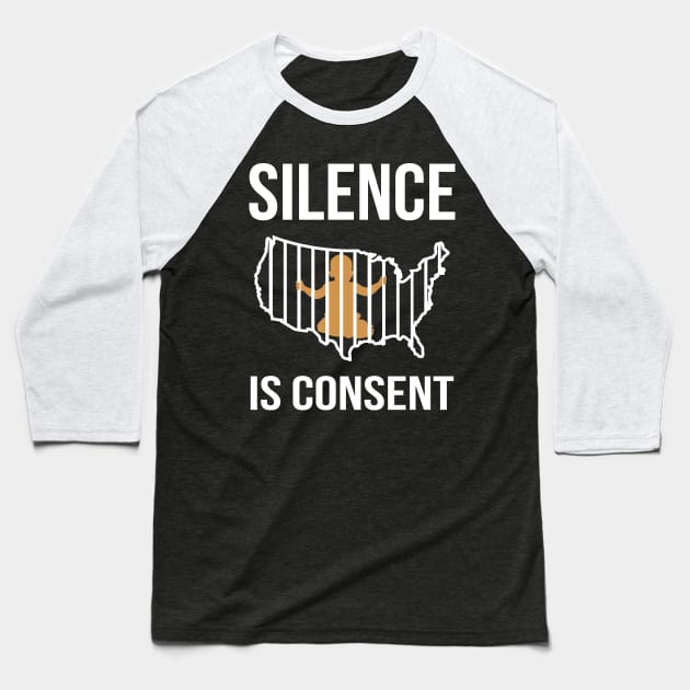 Silence is Consent Babies in Cages Baseball T-Shirt by EthosWear